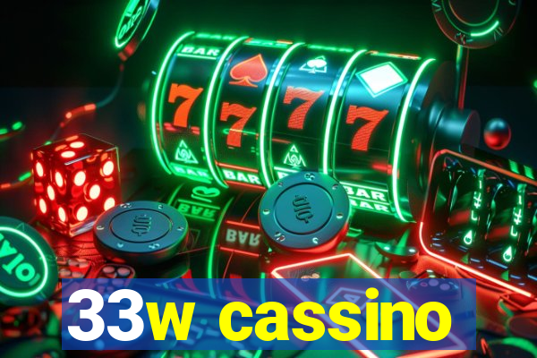 33w cassino